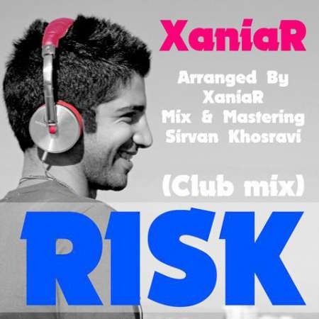 Xaniar – Risk Club Mix